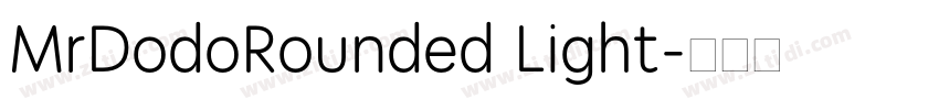 MrDodoRounded Light字体转换 MrDodoRounded Light字体转换